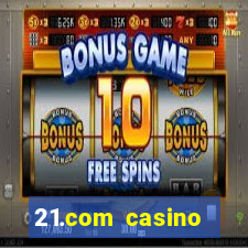 21.com casino online casino easy withdrawal