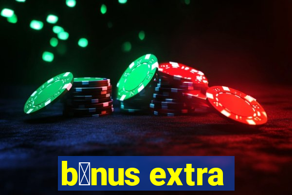 b么nus extra