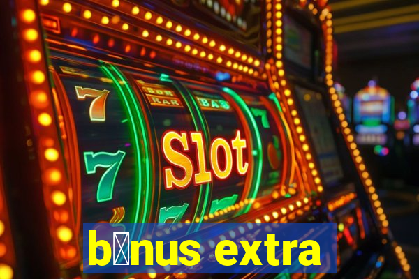 b么nus extra