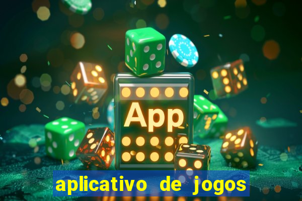 aplicativo de jogos que ganha dinheiro na hora