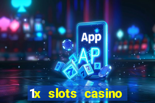 1x slots casino официальный сайт