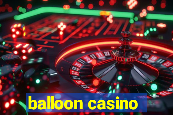 balloon casino