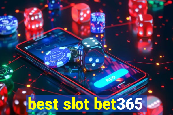 best slot bet365