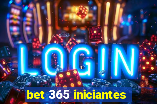 bet 365 iniciantes