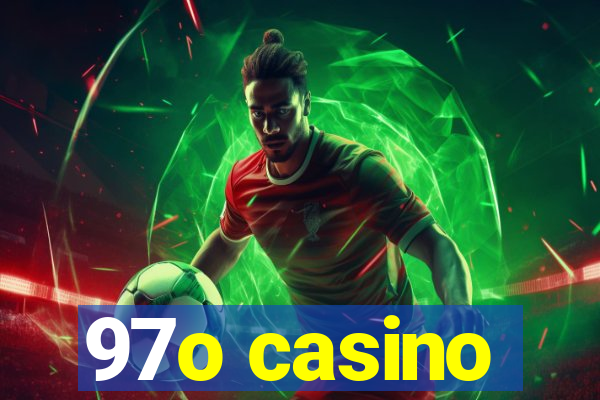 97o casino