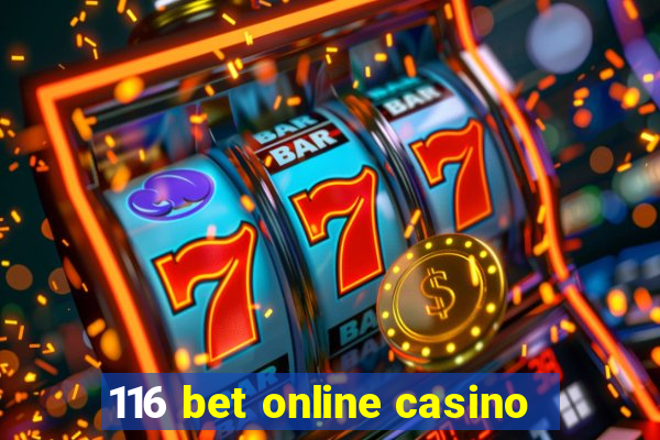 116 bet online casino