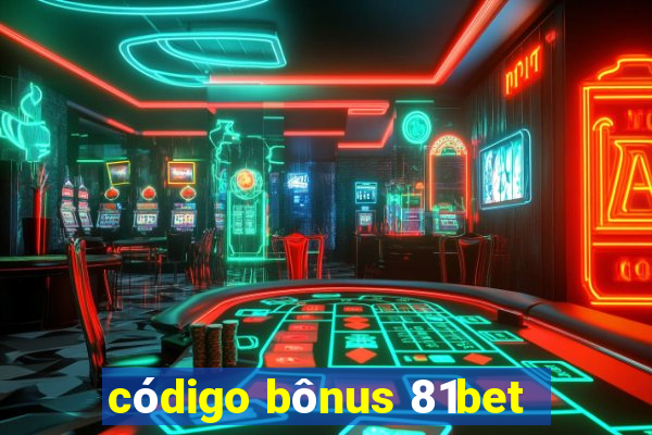 código bônus 81bet