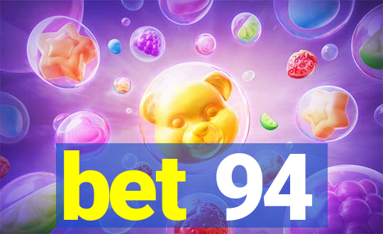 bet 94