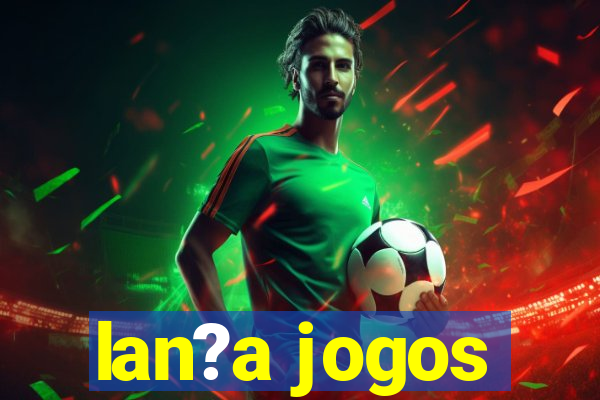 lan?a jogos