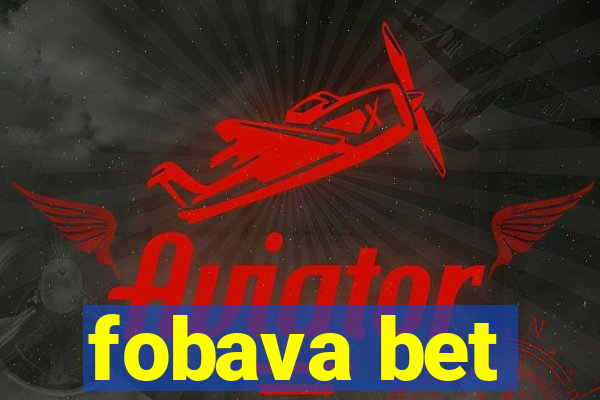 fobava bet