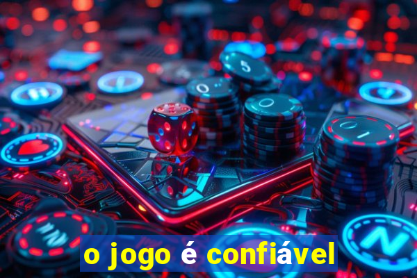 o jogo é confiável