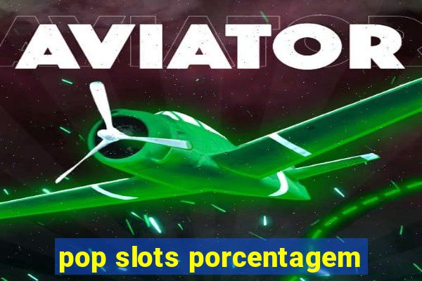 pop slots porcentagem