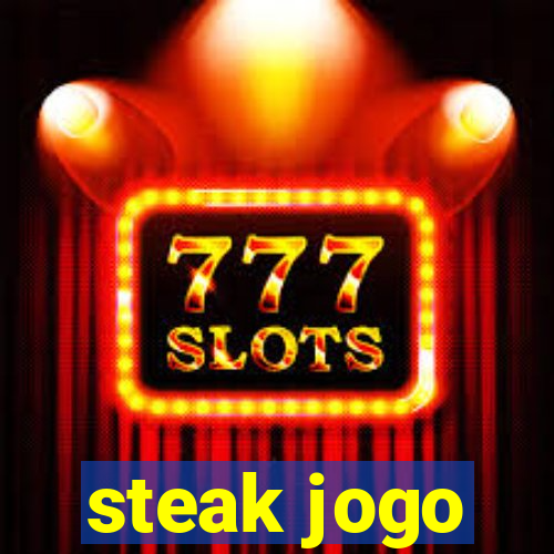 steak jogo