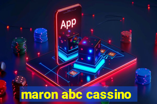 maron abc cassino