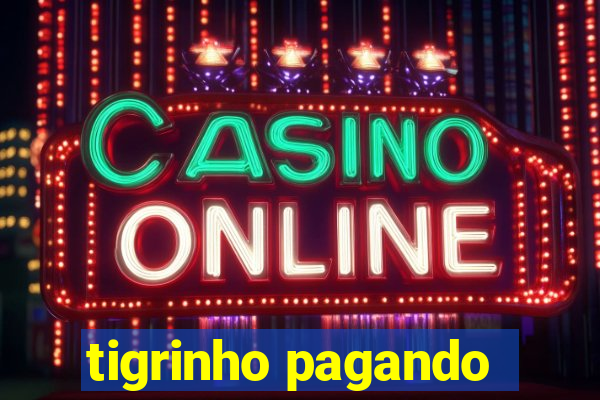 tigrinho pagando