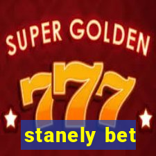 stanely bet