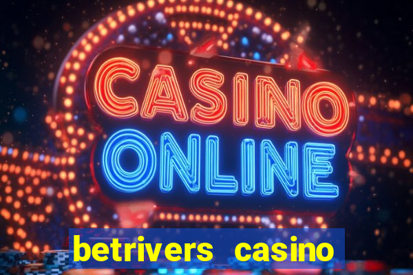 betrivers casino bonus code wv