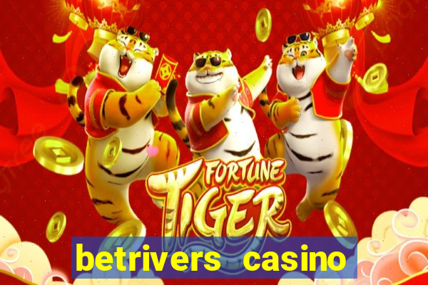 betrivers casino bonus code wv