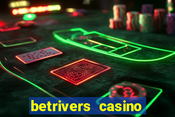 betrivers casino bonus code wv