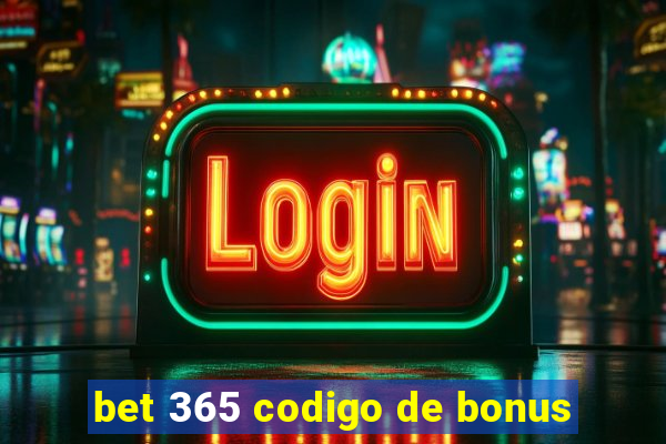 bet 365 codigo de bonus