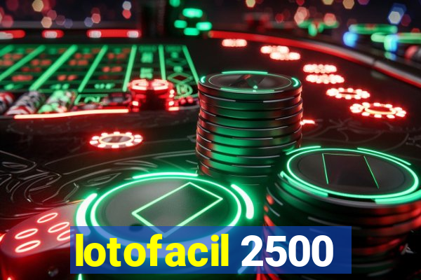 lotofacil 2500