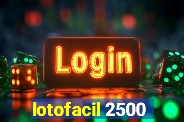 lotofacil 2500