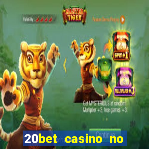 20bet casino no deposit bonus 2022