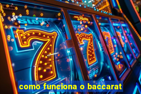 como funciona o baccarat