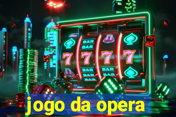 jogo da opera