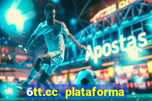 6tt.cc plataforma de jogos