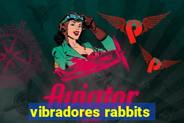 vibradores rabbits