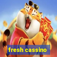 fresh cassino