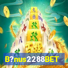 B?nus2288BET