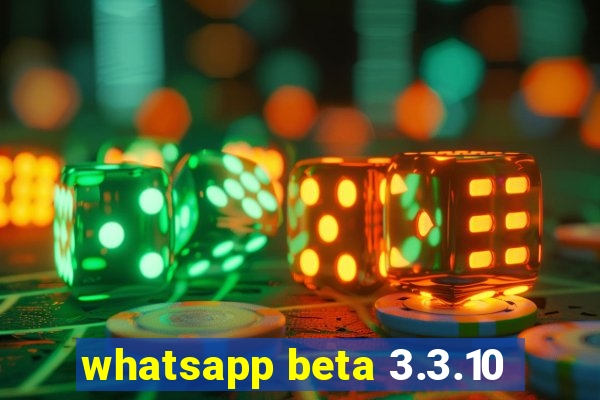 whatsapp beta 3.3.10