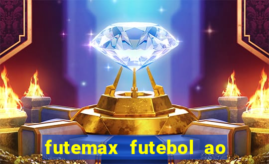 futemax futebol ao vivo atualizado