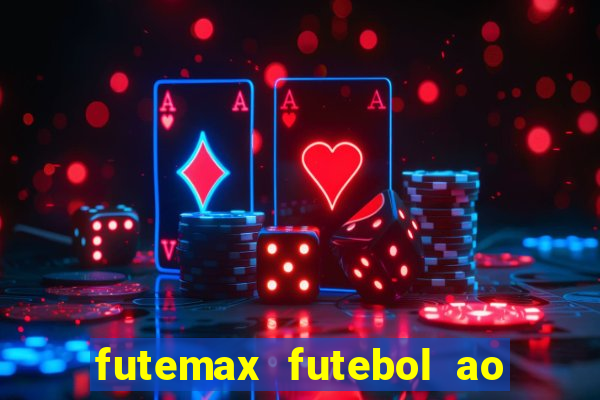 futemax futebol ao vivo atualizado