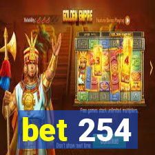 bet 254