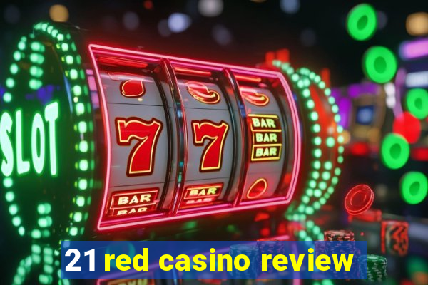 21 red casino review