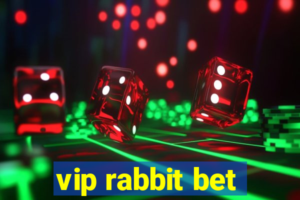 vip rabbit bet