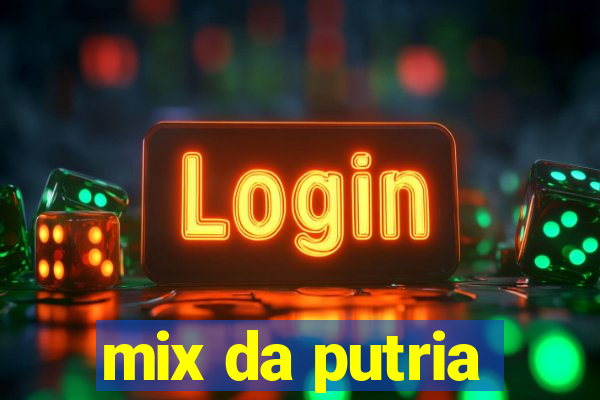 mix da putria