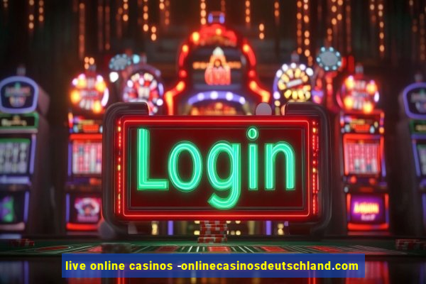 live online casinos -onlinecasinosdeutschland.com