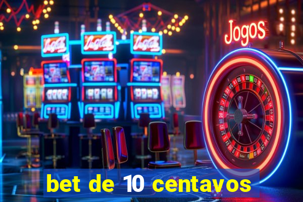 bet de 10 centavos