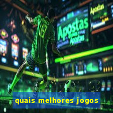 quais melhores jogos