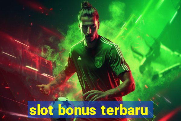 slot bonus terbaru