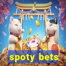 spoty bets