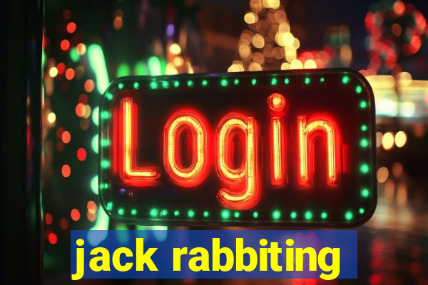 jack rabbiting