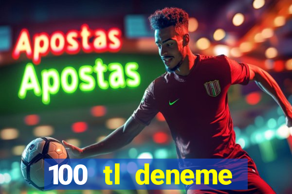 100 tl deneme bonusu veren casino siteleri