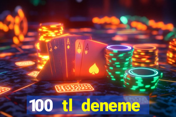 100 tl deneme bonusu veren casino siteleri