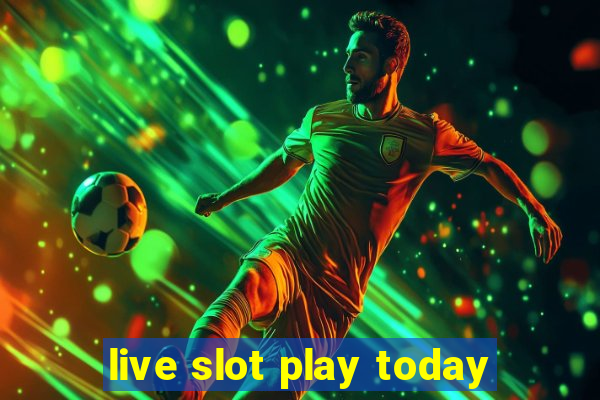 live slot play today