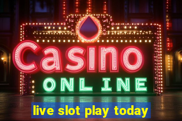 live slot play today